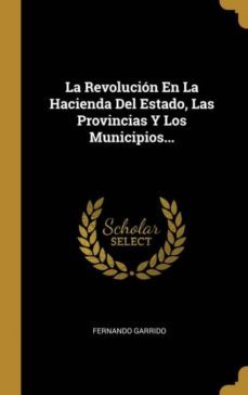 La Revoluci N En La Hacienda Del Estado Las Provincias Y Los