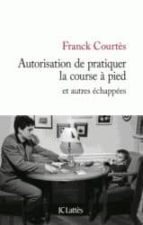 AUTORISATION DE PRATIQUER LA COURSE A PIED: ET AUTRES ECHAPPEES
