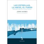 LAS ESTRELLAS, LA NIEVE, EL FUEGO: VEINTICINCO AÑOS EN LA ALASKA SALVAJE