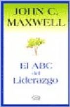 EL ABC DEL LIDERAZGO JOHN C MAXWELL V R EDITORAS Casa Del