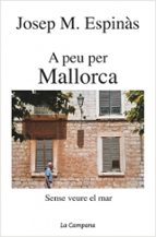 A PEU PER MALLORCA SENSE VEURE EL MAR
