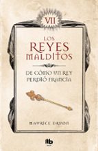 DE COMO UN REY PERDIO FRANCIA (LOS REYES MALDITOS 7)
