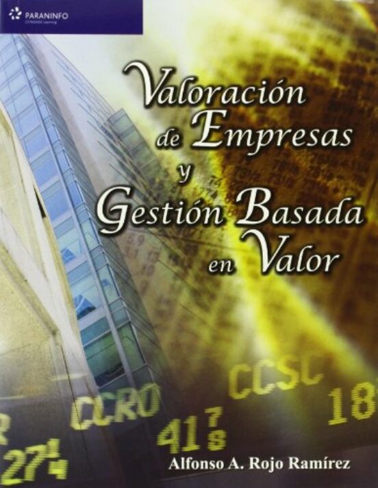 Valoracion De Empresas Y Gestion Basada En Valor Alfonso A Rojo