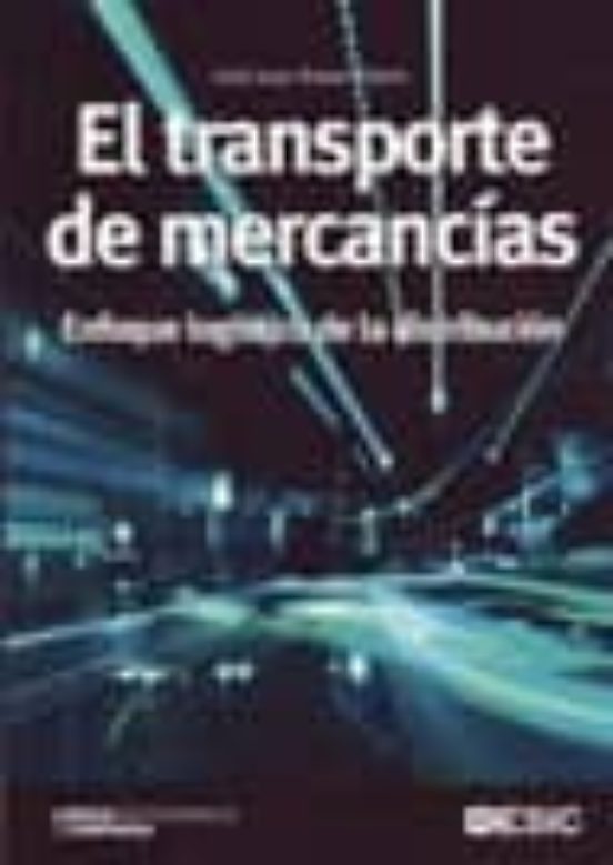 EL TRANSPORTE DE MERCANCIAS ENFOQUE LOGISTICO DE DISTRIBUCION JULIO