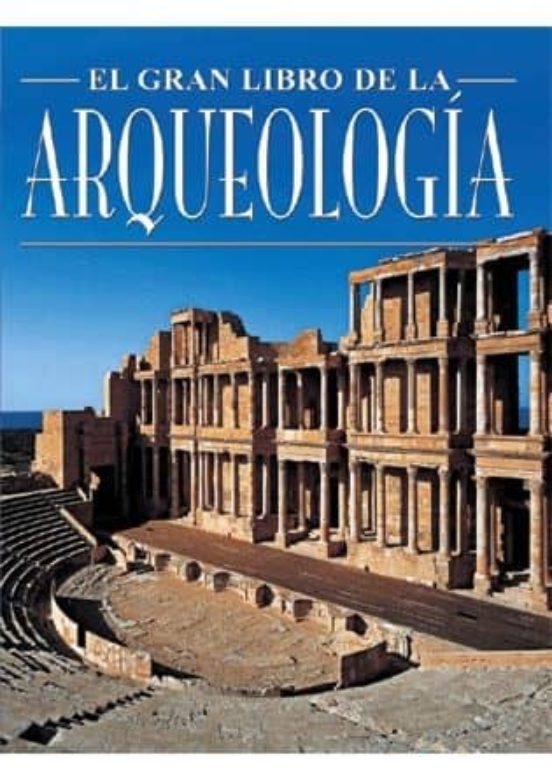 EL GRAN LIBRO DE LA ARQUEOLOGIA VV AA Casa Del Libro