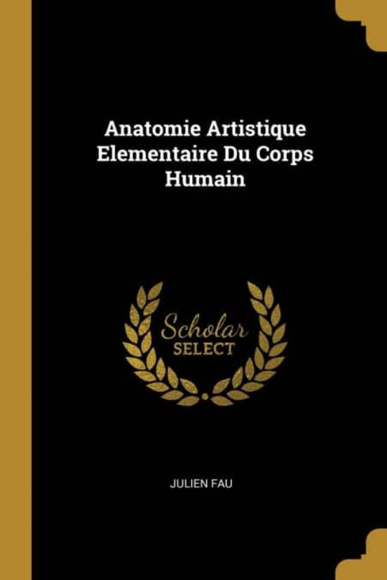 Anatomie Artistique Elementaire Du Corps Humain Julien Fau Casa Del