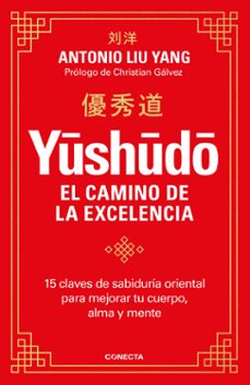 yushudo: el camino de la excelencia-antonio liu yang-9788417992804