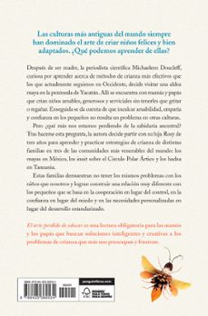 el arte perdido de educar: recuperar la sabiduría ancestral para criar pequeños seres humanos felices-michaeleen doucleff-9788425360534