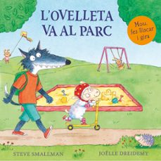 l'ovelleta va al parc (l'ovelleta que va venir a sopar. llibre de cartró amb mecanismes)-steve smallman-9788448868017