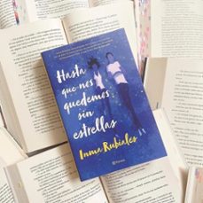 hasta que nos quedemos sin estrellas-inma rubiales-9788408267621