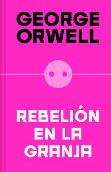 rebelion en la granja (edicion definitiva avalada por the orwell estate)-george orwell-9788466362344