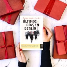 ultimos dias en berlin (finalista premio planeta 2021)-paloma sanchez garnica-9788408249856