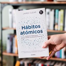 HÁBITOS ATÓMICOS (EDICIÓN ESPECIAL TAPA DURA) | James Clear | Casa del ...