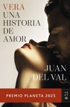 VERA, UNA HISTORIA DE AMOR (PREMIO PLANETA 2025)
