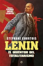 LENIN: EL INVENTOR DEL TOTALITARISMO