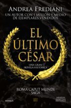 ROMA CAPUT MUNDI 2. EL ULTIMO CESAR