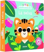 1, 2, 3, QUIEN ANDA AHÍ. LA SELVA. LIBRO DE SONIDOS