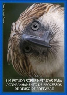 um estudo sobre metricas para acompanhamento de processos de  reuso de software (ebook)-tiago morais de ferreira-3410002373304