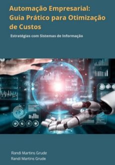 utomaço empresarial:  guia pratico para otimizaço  automaço empresarial:  guia pratico para otimizaço  de custos (ebook)-randi martins grude-3410007158104