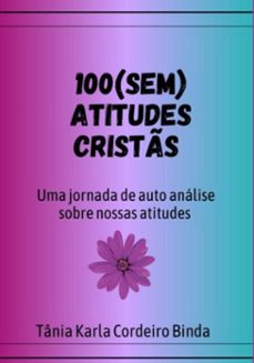 100 (sem atitudes crists) (ebook)-tânia karla cordeiro binda-3410007403204