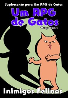 um rpg de gatos - inimigos felinos (ebook)-thiago gomes-3410007713204