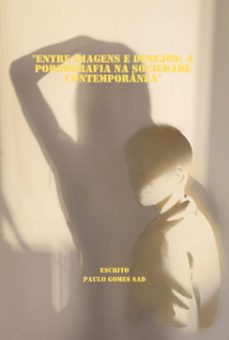 entre imagens e desejos- a pornografia na sociedade contemporanea (ebook)-paulo gomes sad-3410008731504