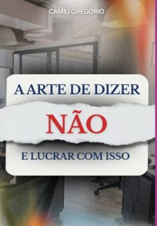 a arte de dizer no (ebook)-camili gregório-3410008951704