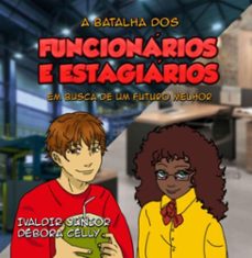 a batalha dos funcionarios e estagiarios (ebook)-ivaldir junior-3410009002504