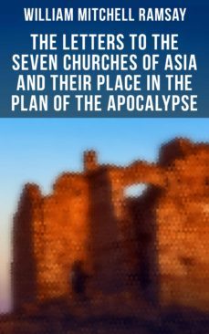 the letters to the seven churches of asia and their place in the plan of the apocalypse (ebook)-william mitchell ramsay-4057664560704
