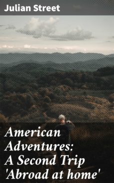american adventures: a second trip 'abroad at home' (ebook)-julian street-4057664569004