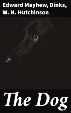 the dog (ebook)-edward mayhew-w. n. hutchinson-4057664624604