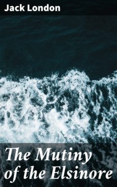 the mutiny of the elsinore (ebook)-jack london-4057664640604