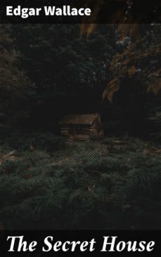 the secret house (ebook)-edgar wallace-4057664654304