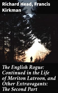 the english rogue: continued in the life of meriton latroon, and other extravagants: the second part (ebook)-richard head-francis kirkman-4064066137304