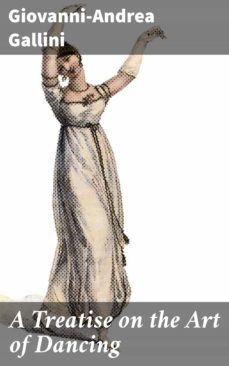 a treatise on the art of dancing (ebook)-giovanni andrea gallini-4064066211004