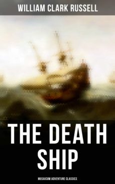 the death ship (musaicum adventure classics) (ebook)-william clark russell-4064066382704