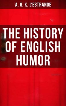 the history of english humor (ebook)-a. g. k. l'estrange-4064066395704