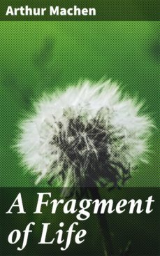 a fragment of life (ebook)-arthur machen-4066338092304