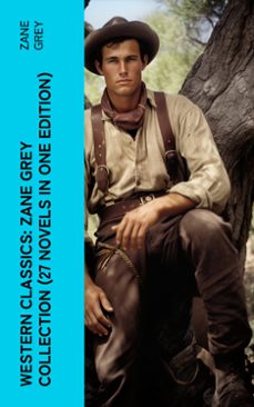 western classics: zane grey collection (27 novels in one edition) (ebook)-zane grey-4066339583504