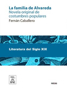 la familia de alvareda : novela original de costumbres populares (ebook)-fernan caballero-4099995493504