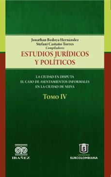 estudios juridicos y politicos. tomo iv. la ciudad en disputa (ebook)-jonathan bedoya hernández-stefani castaño torres-4099995590104