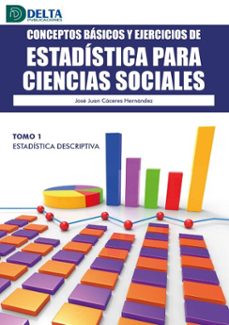 conceptos basicos y ejercicios de estadistica para ciencias sociales tomo i: estadistica descriptiva (ebook)-josé juan cáceres hernández-4099995621204