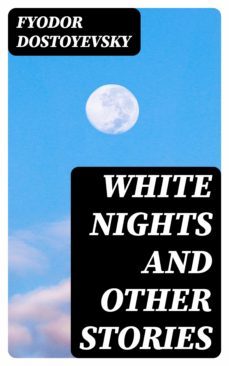white nights and other stories (ebook)-fiodor dostoievski-8596547001904