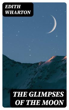 the glimpses of the moon (ebook)-edith wharton-8596547027904
