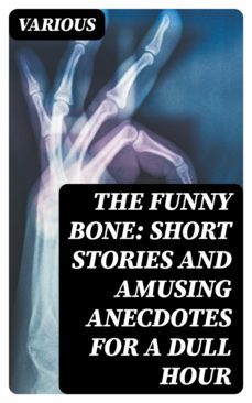 the funny bone: short stories and amusing anecdotes for a dull hour (ebook)-8596547063704