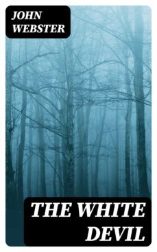 the white devil (ebook)-john webster-8596547213604