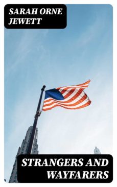 strangers and wayfarers (ebook)-sarah orne jewett-8596547237204