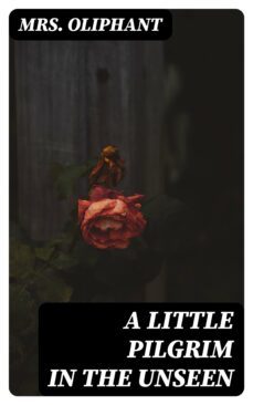 a little pilgrim in the unseen (ebook)-8596547339304