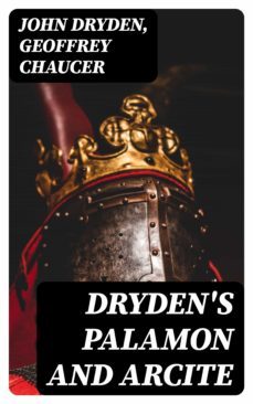 dryden's palamon and arcite (ebook)-john dryden-geoffrey chaucer-8596547375104