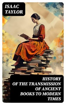 history of the transmission of ancient books to modern times (ebook)-isaac taylor-8596547726104